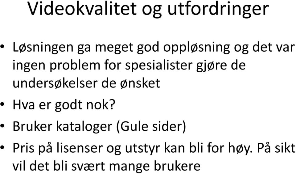 ønsket Hva er godt nok?