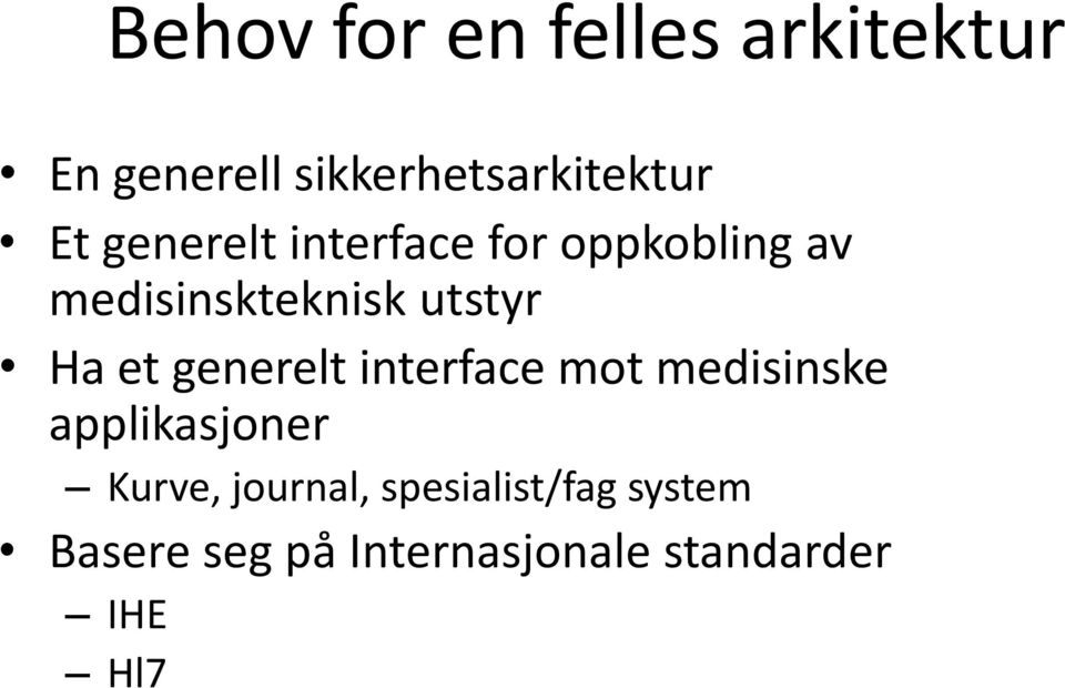 generelt interface mot medisinske applikasjoner Kurve, journal,