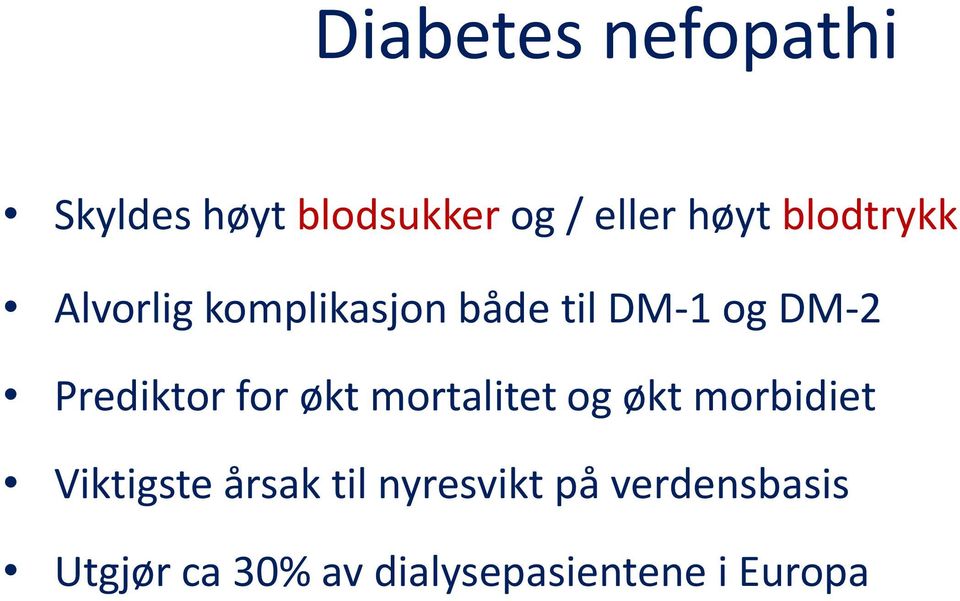 Prediktor for økt mortalitet og økt morbidiet Viktigste årsak