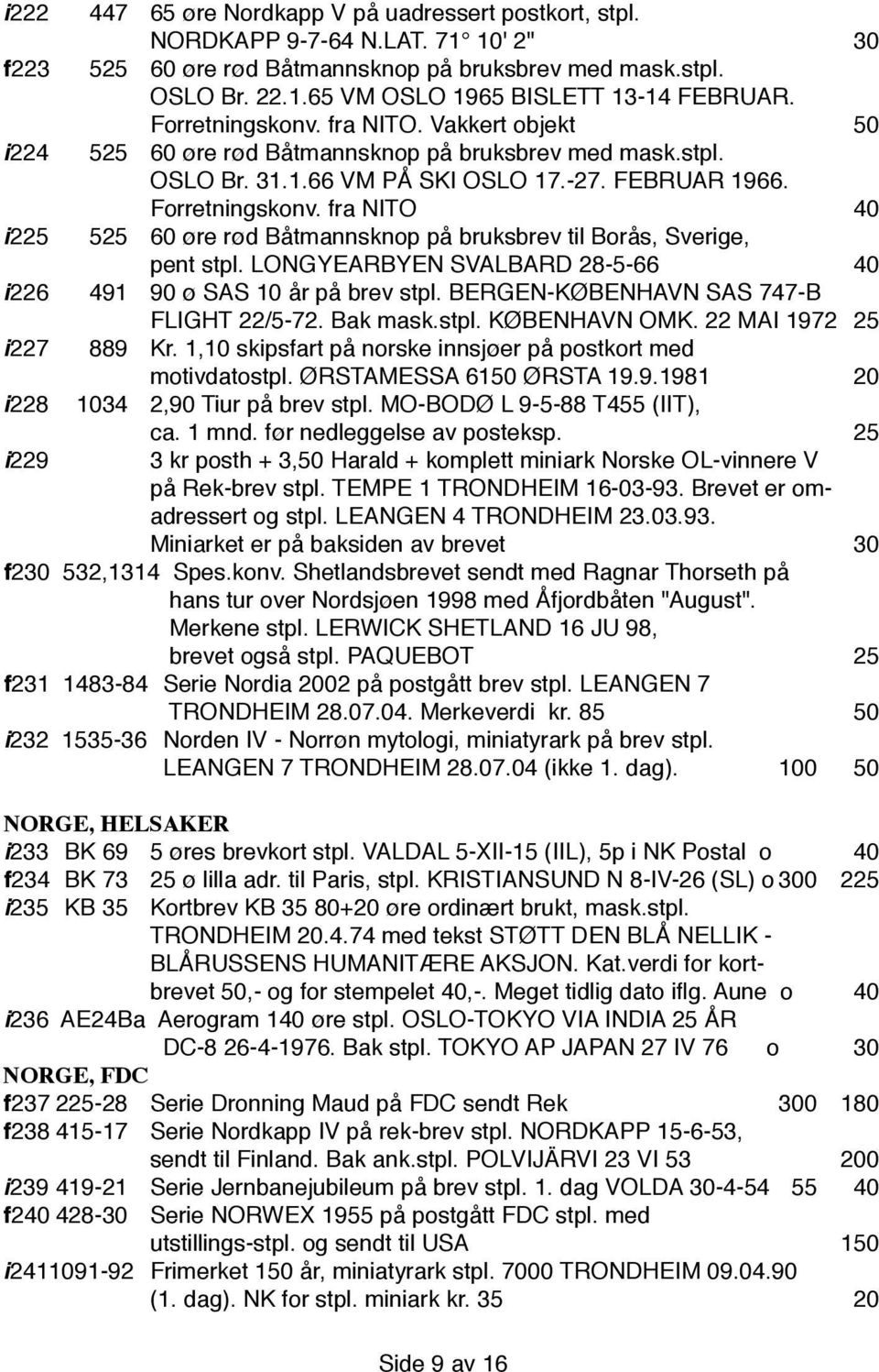 fra NITO 40 i 225 525 60 øre rød Båtmannsknop på bruksbrev til Borås, Sverige, pent stpl. LONGYEARBYEN SVALBARD 28-5-66 40 i 226 491 90 ø SAS 10 år på brev stpl.