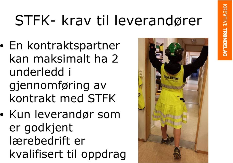 i gjennomføring av kontrakt med STFK Kun