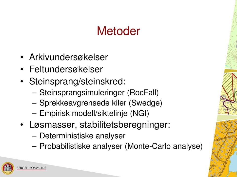 Empirisk modell/siktelinje (NGI) Løsmasser, stabilitetsberegninger: