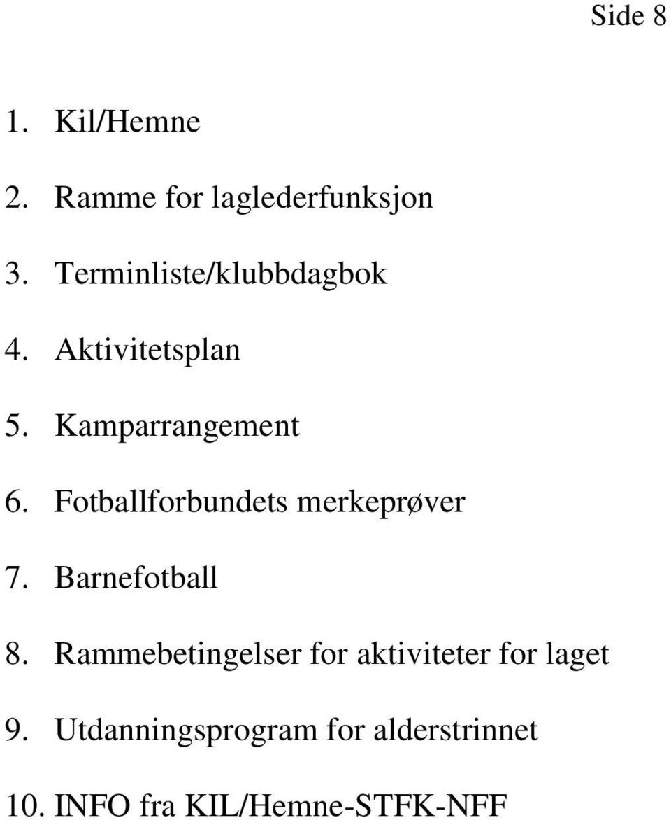 Fotballforbundets merkeprøver 7. Barnefotball 8.