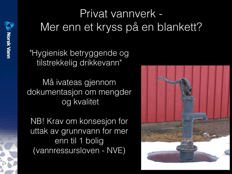 gjennom dokumentasjon om mengder og kvalitet NB!