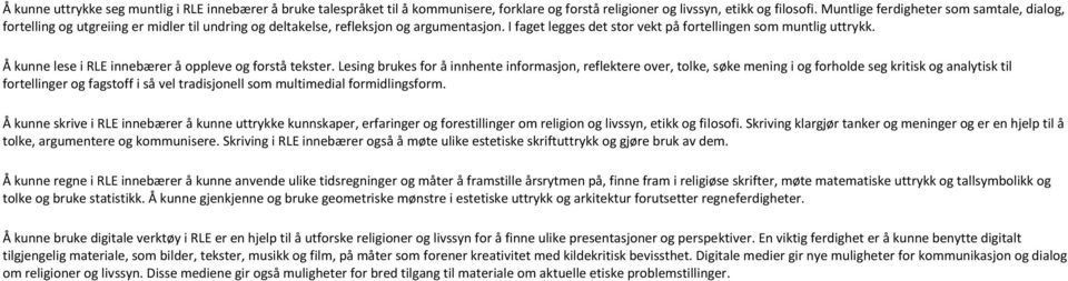 Å kunne lese i RLE innebærer å oppleve og forstå tekster.