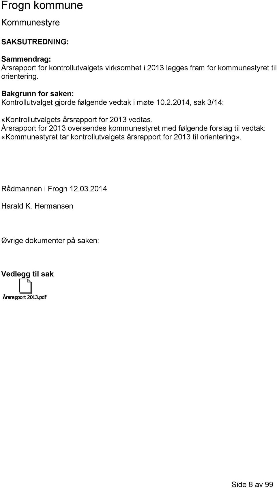 2014, sak 3/14: «Kontrollutvalgets årsrapport for 2013 vedtas.