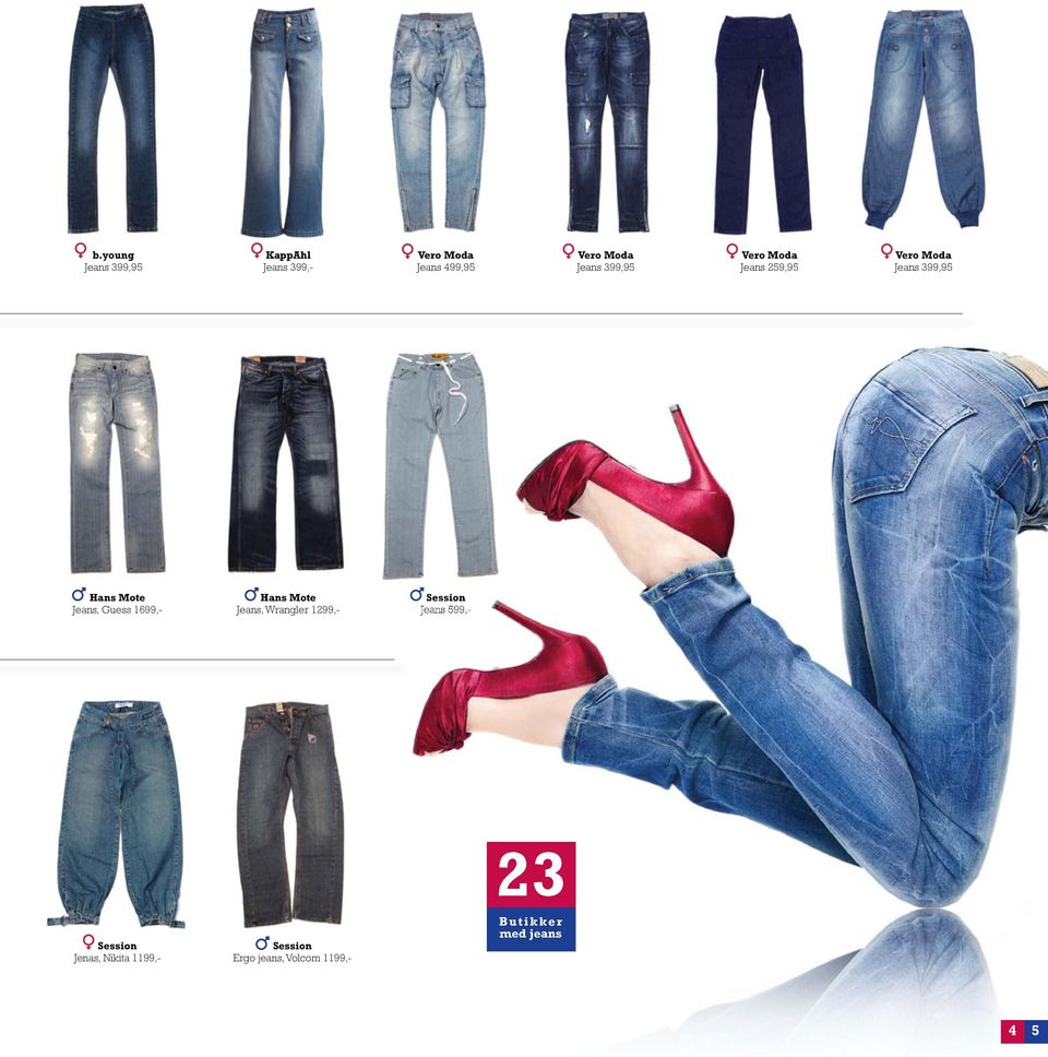 Guess 1699,- Jeans, Wrangler 1299,- Session Jeans 599,- 23 Session