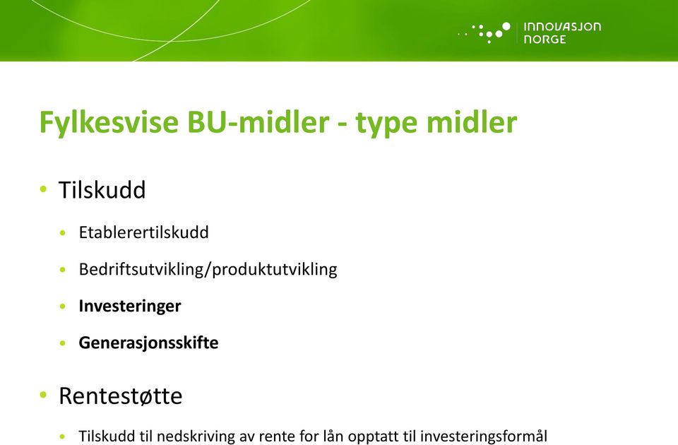 Investeringer Generasjonsskifte Rentestøtte Tilskudd