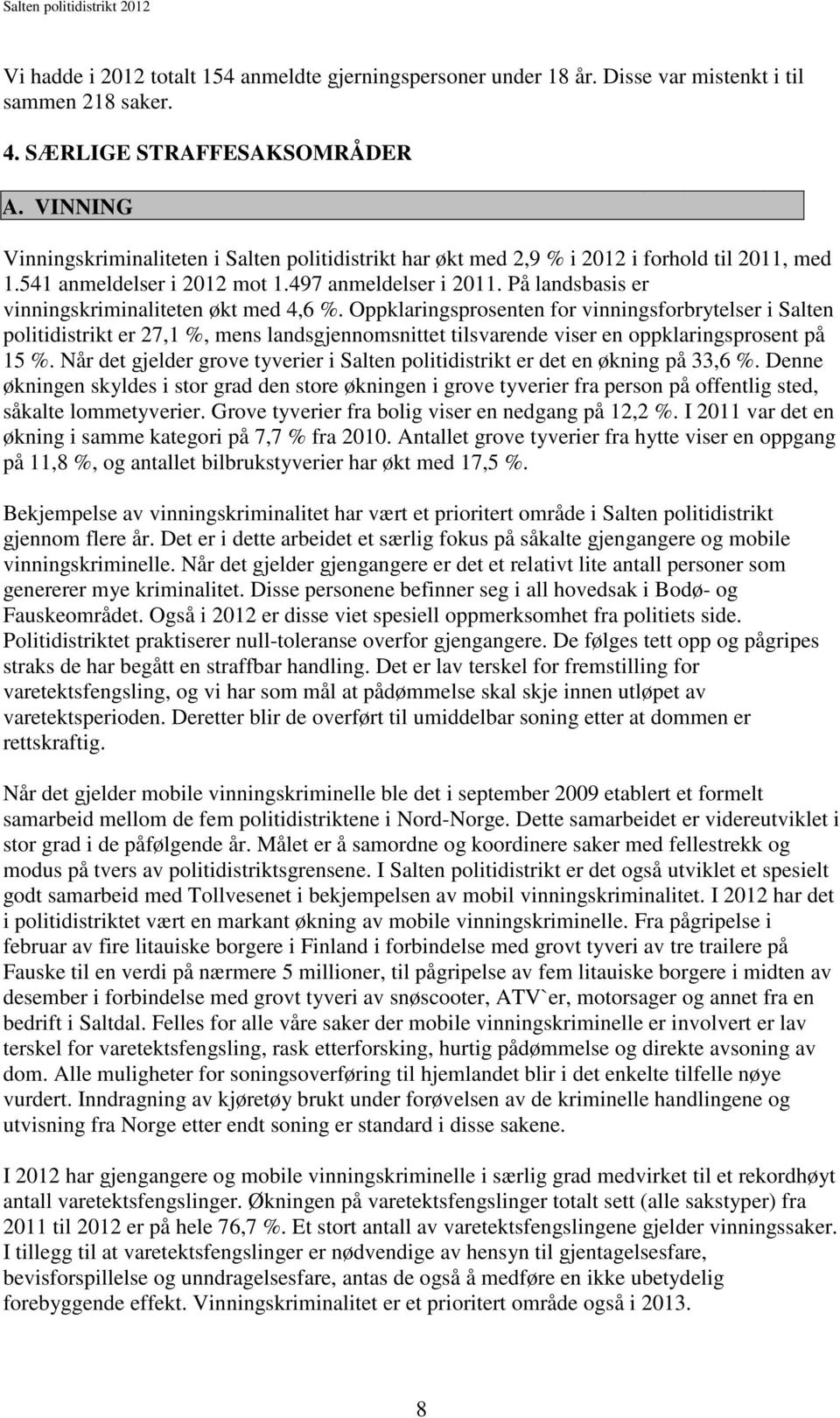 På landsbasis er vinningskriminaliteten økt med 4,6 %.