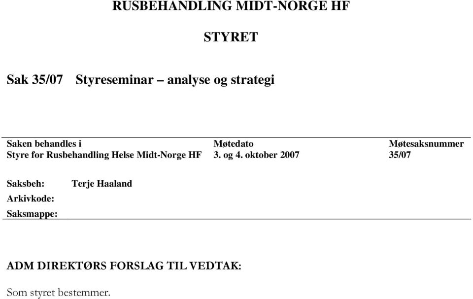 Rusbehandling Helse Midt-Norge HF 3. og 4.