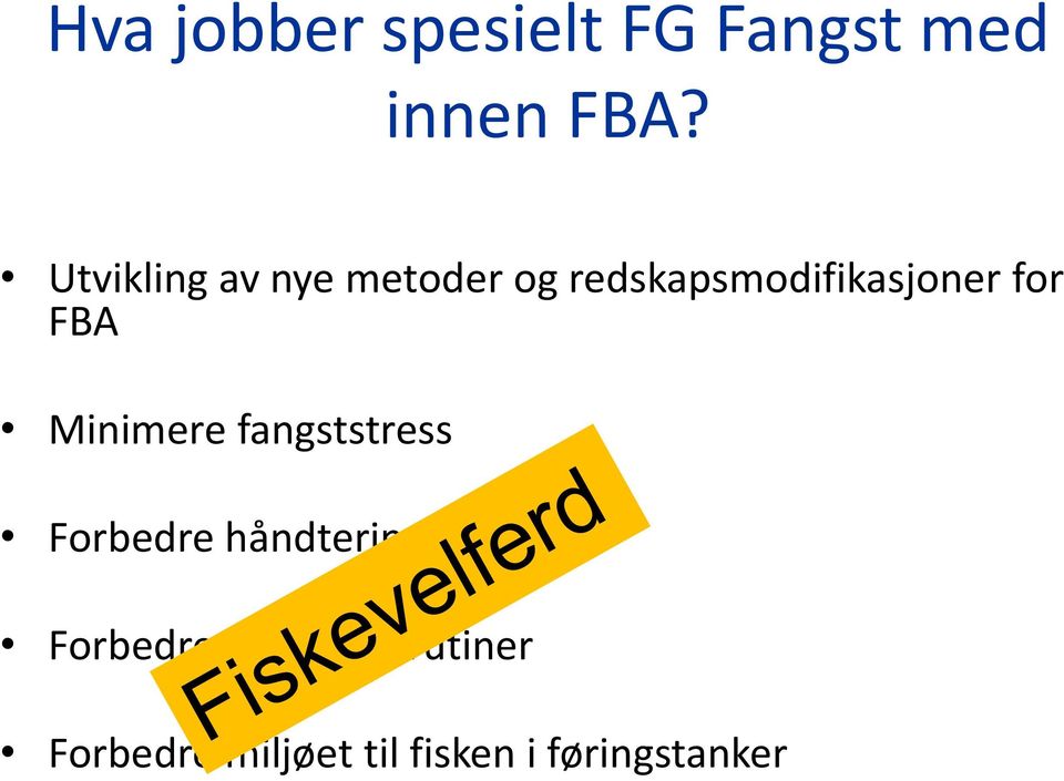 FBA Minimere fangststress Forbedre håndteringsrutiner