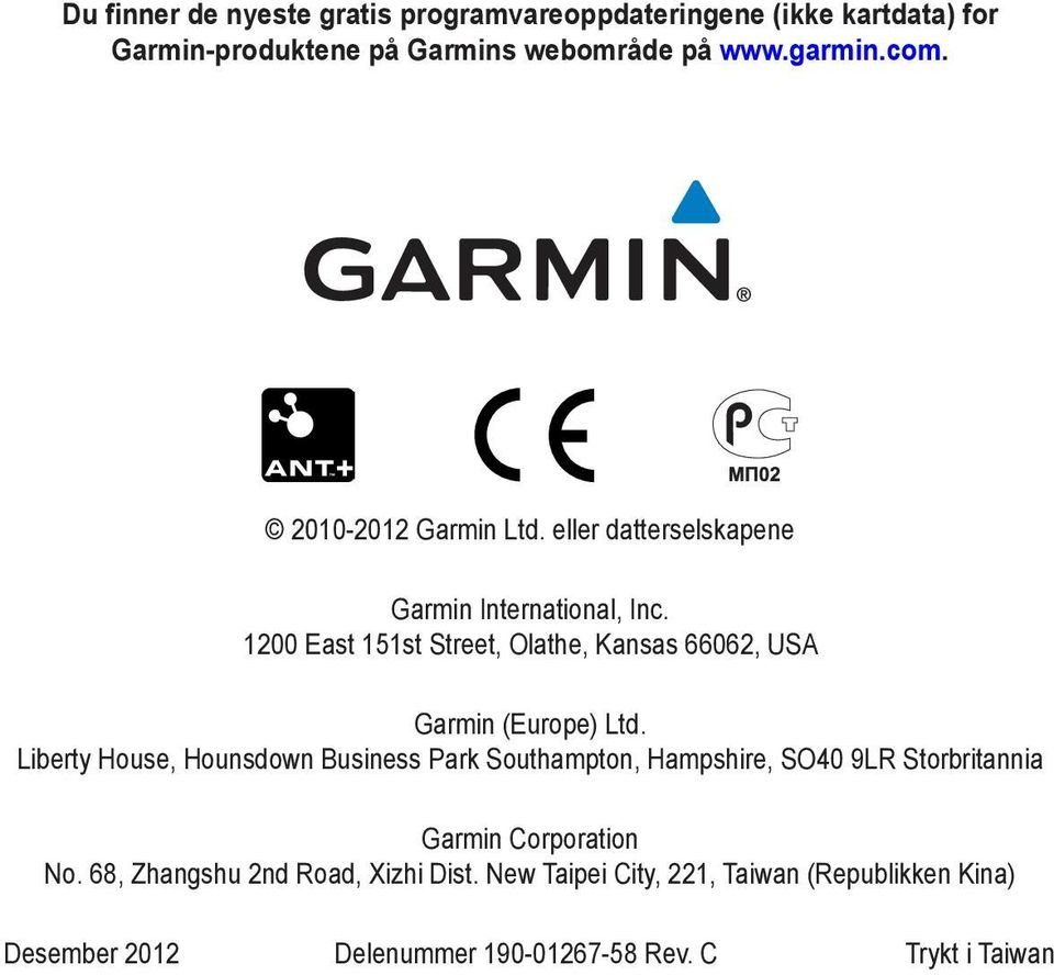 1200 East 151st Street, Olathe, Kansas 66062, USA Garmin (Europe) Ltd.