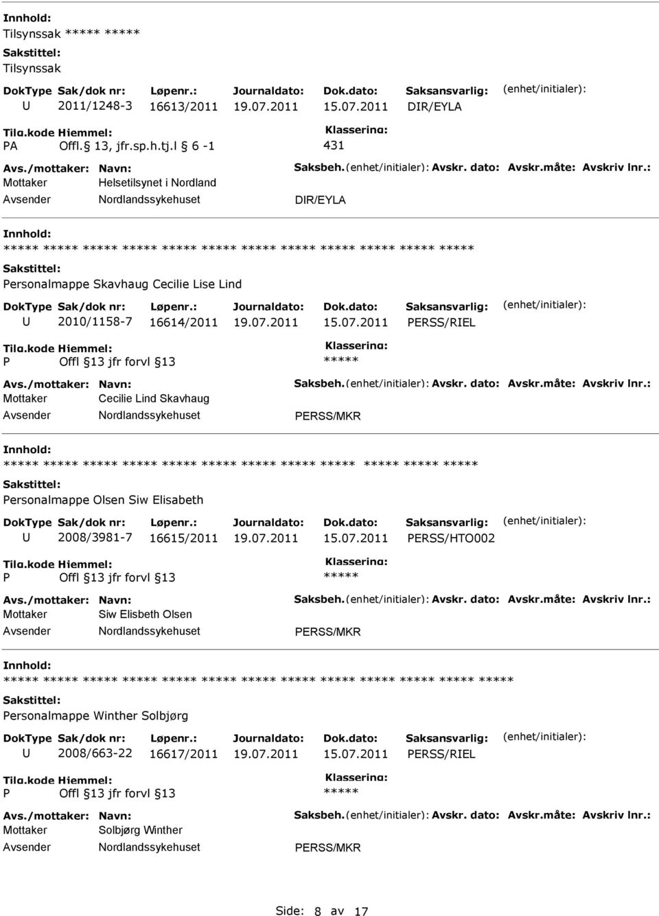 16614/2011 ERSS/REL Mottaker Cecilie Lind Skavhaug ERSS/MKR ersonalmappe Olsen Siw Elisabeth 2008/3981-7