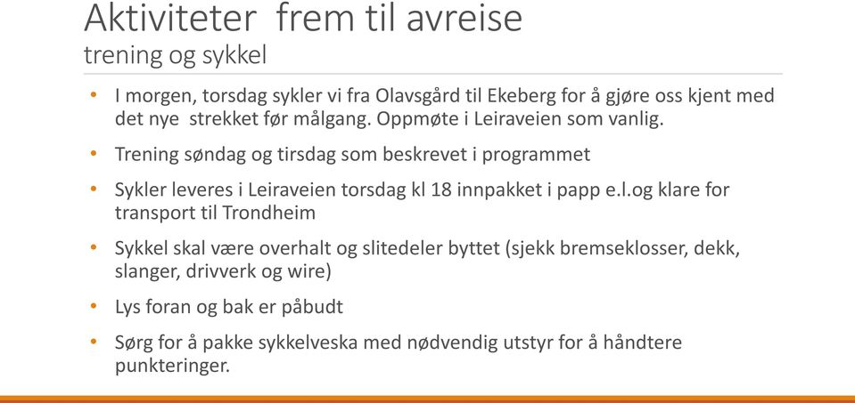 Trening søndag og tirsdag som beskrevet i programmet Sykle