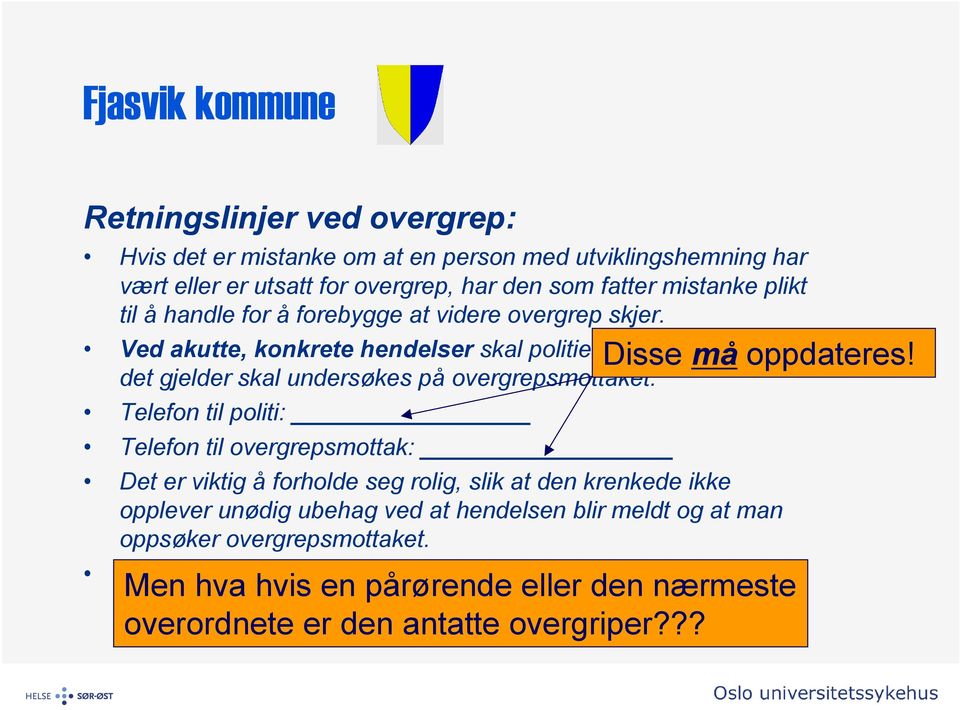 Telefon til politi: Telefon til overgrepsmottak: Disse må oppdateres!