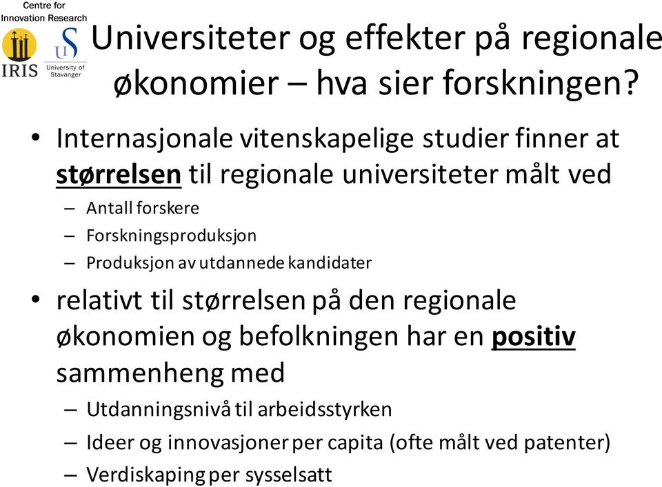 Forskningsproduksjon Produksjon av utdannede kandidater relativt til størrelsen på den regionale økonomien og