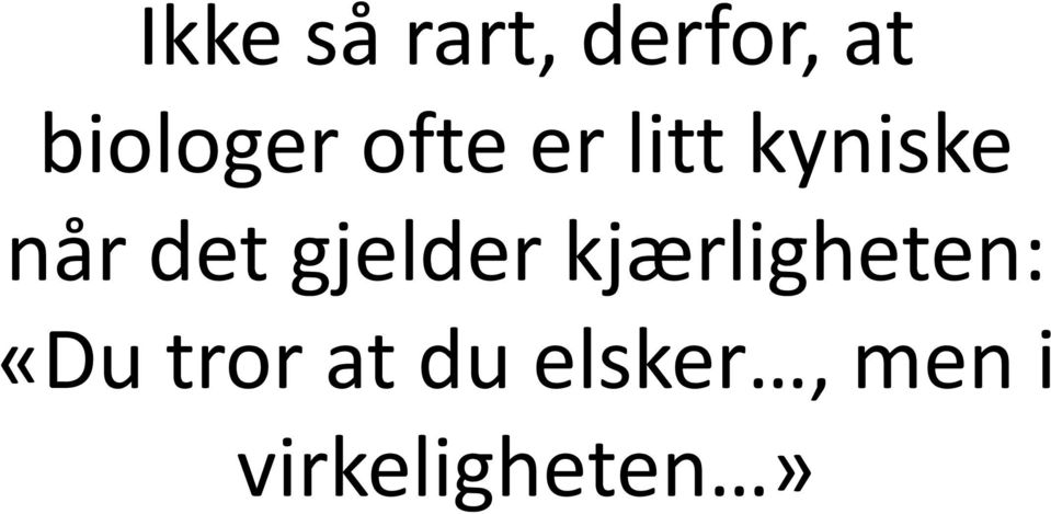 når det gjelder kjærligheten: