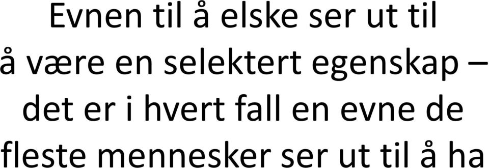 er i hvert fall en evne de