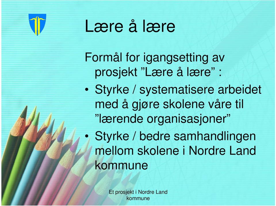 skolene våre til lærende organisasjoner Styrke