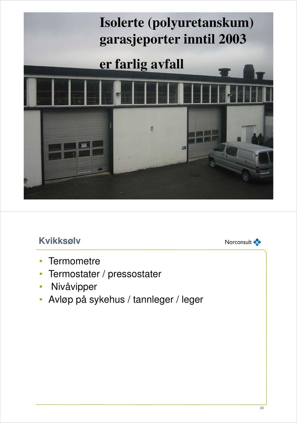 35 Kvikksølv Termometre Termostater t /