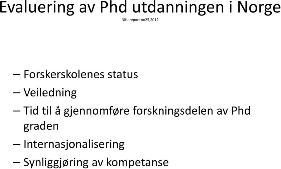 Veiledning Tid til å gjennomføre forskningsdelen