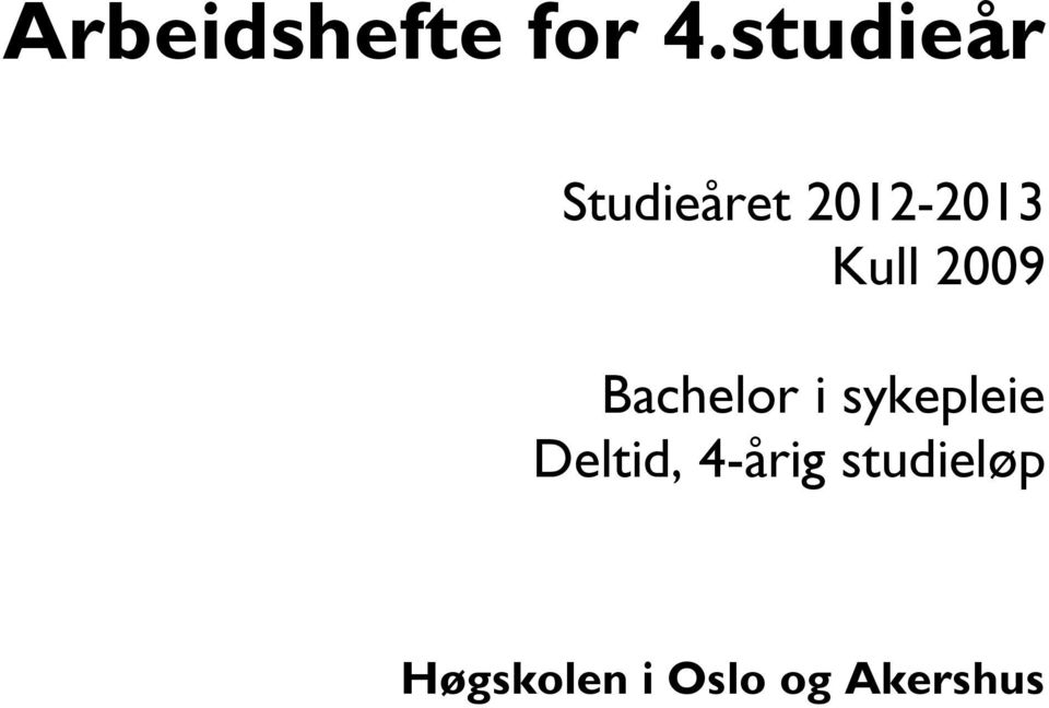 Kull 2009 Bachelor i sykepleie