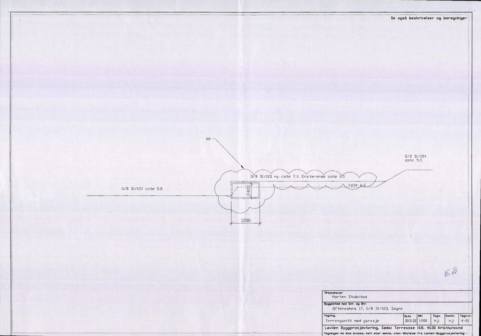 Ofteneshela 17, G/B 31/123, Søgne Tegning. Terrengsnitt med garas je Dato Mal Tegn. Kontr. Tegn. r. 30.5.