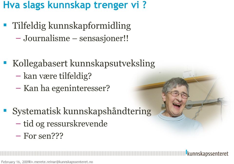 ! Kollegabasert kunnskapsutveksling kan være tilfeldig?