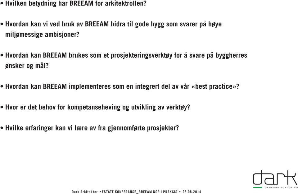 Hvordan kan BREEAM brukes som et prosjekteringsverktøy for å svare på byggherres ønsker og mål?