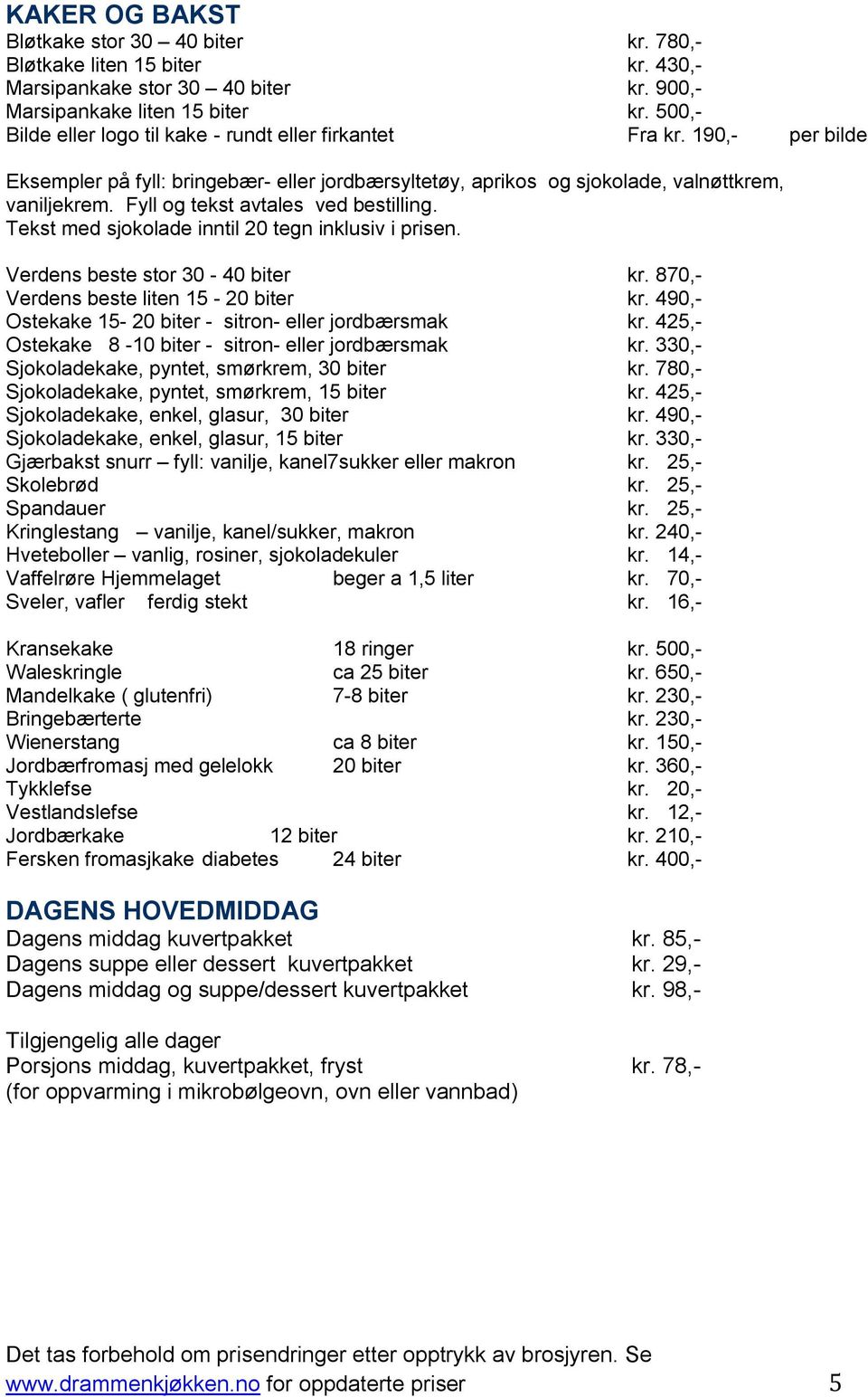 Fyll og tekst avtales ved bestilling. Tekst med sjokolade inntil 20 tegn inklusiv i prisen. Verdens beste stor 30-40 biter kr. 870,- Verdens beste liten 15-20 biter kr.