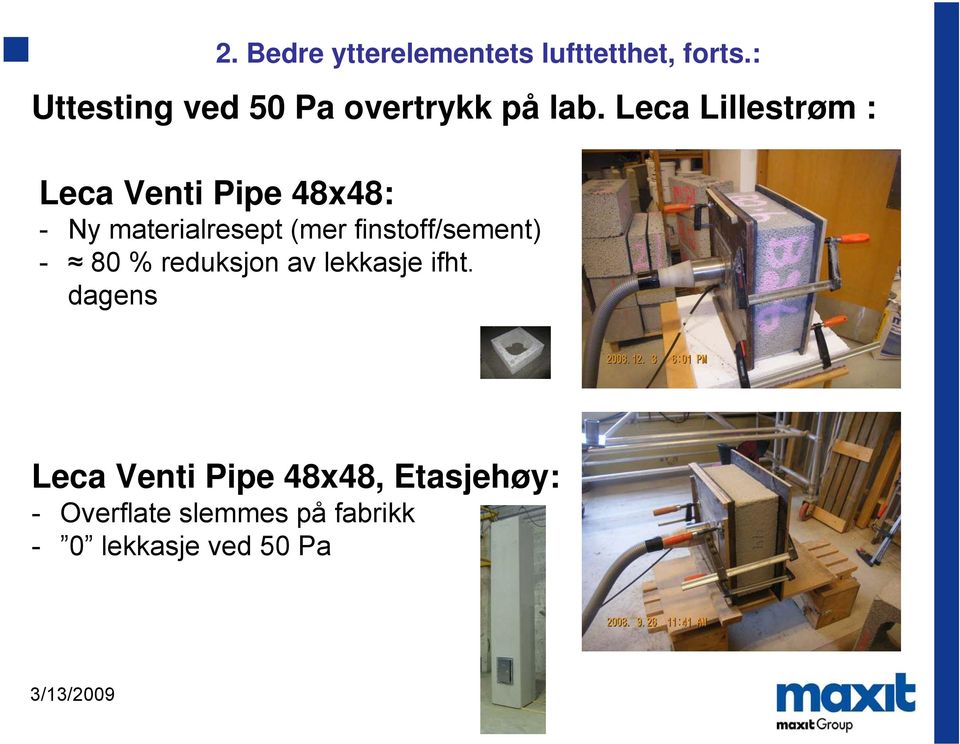Leca Lillestrøm : Leca Venti Pipe 48x48: - Ny materialresept (mer