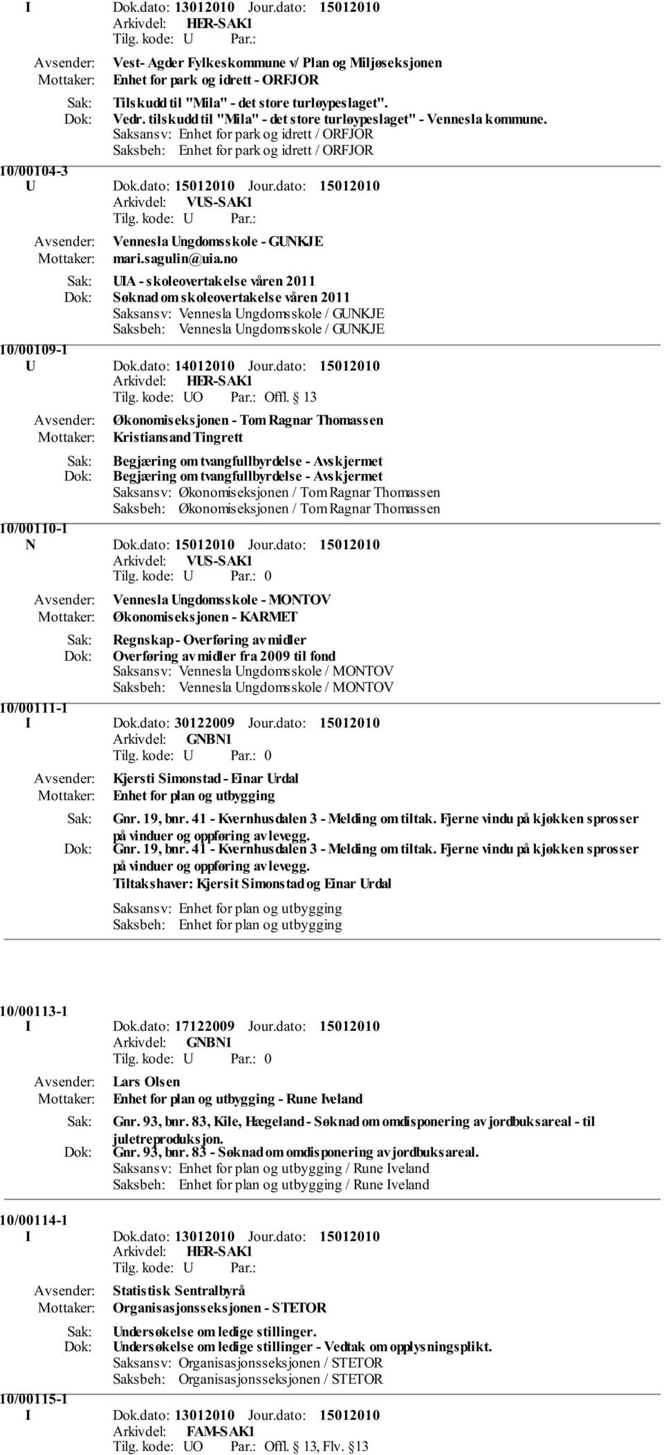 dato: Arkivdel: VUS-SAK1 Vennesla Ungdomsskole - GUNKJE mari.sagulin@uia.