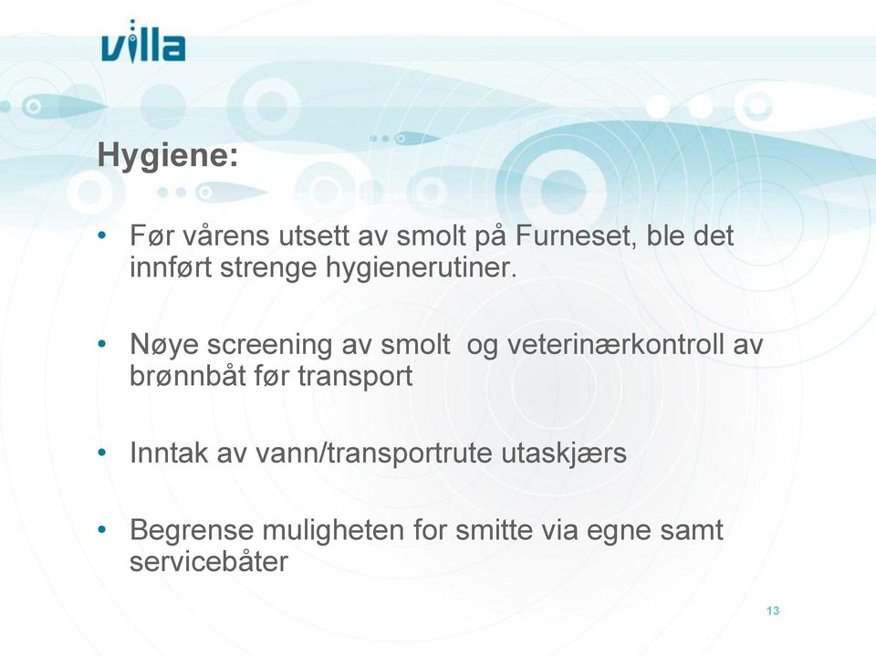 Nøye screening av smolt og veterinærkontroll av brønnbåt før