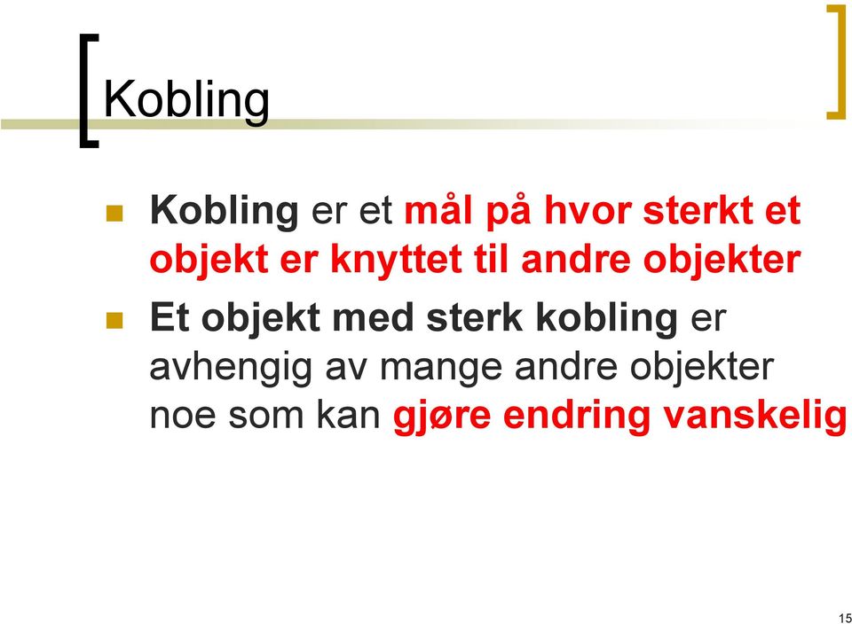 objekt med sterk kobling er avhengig av mange