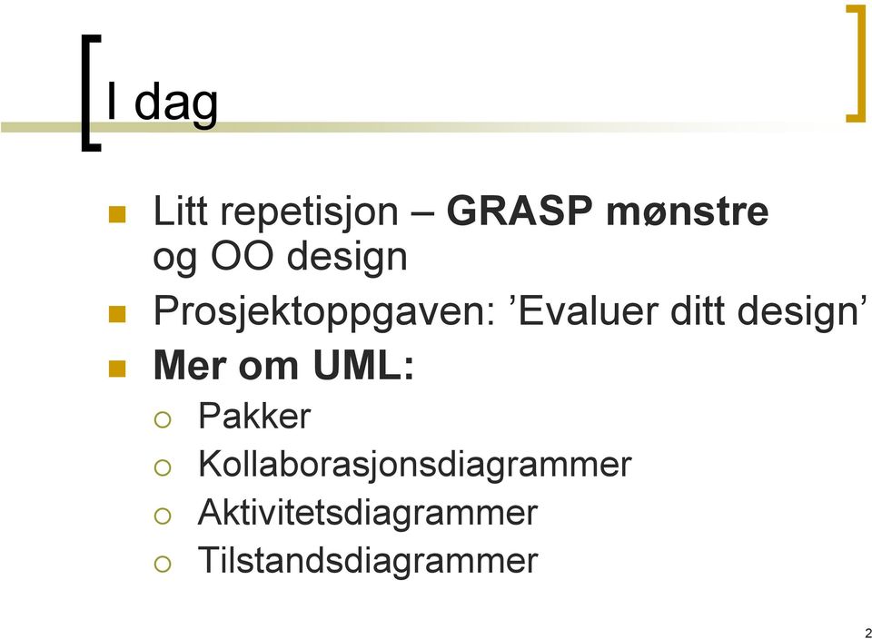 design Mer om UML: Pakker