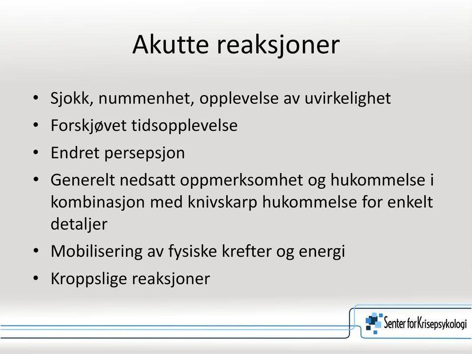 oppmerksomhet og hukommelse i kombinasjon med knivskarp hukommelse