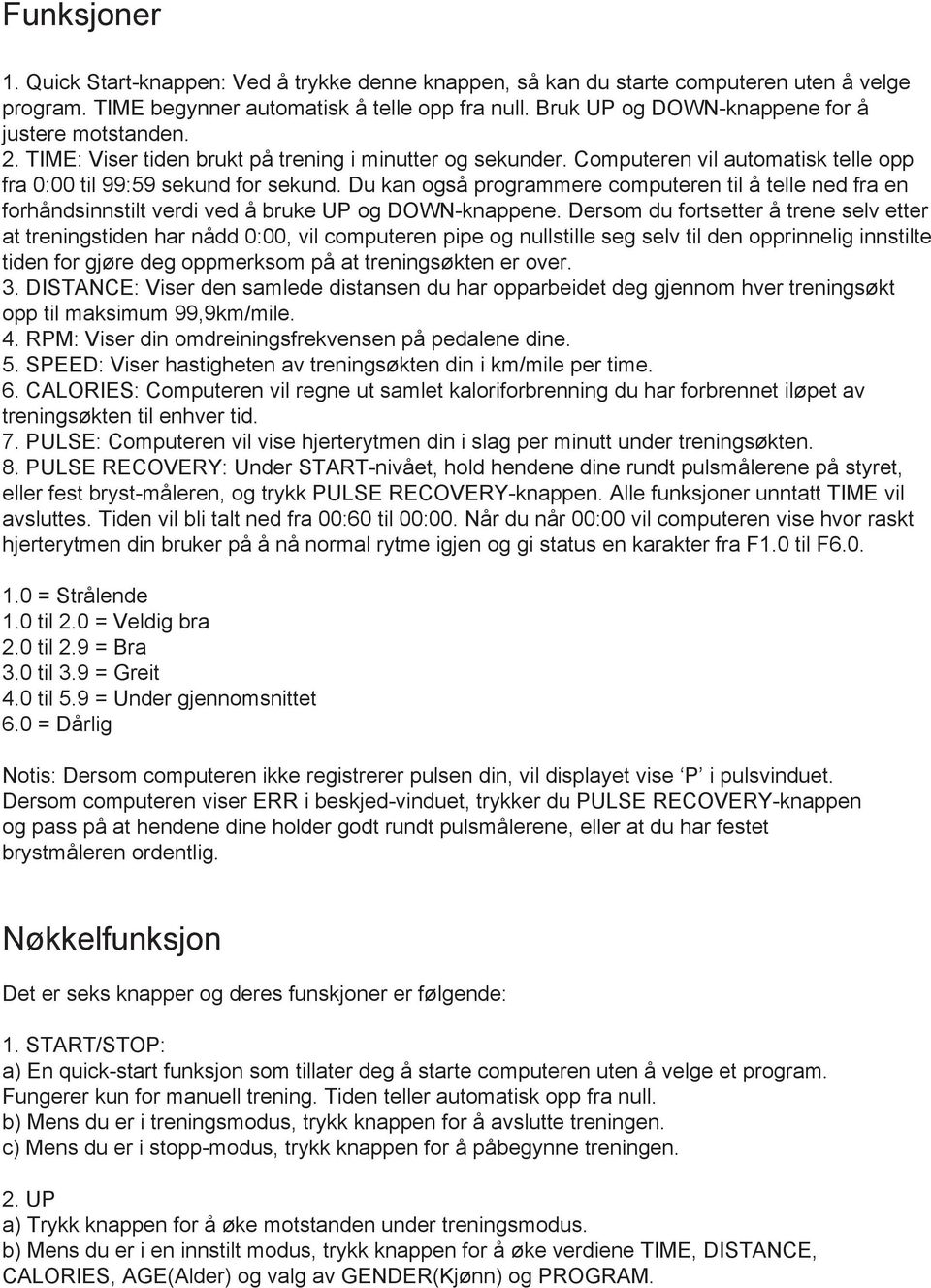 Du kan også programmere computeren til å telle ned fra en forhåndsinnstilt verdi ved å bruke UP og DOWN-knappene.