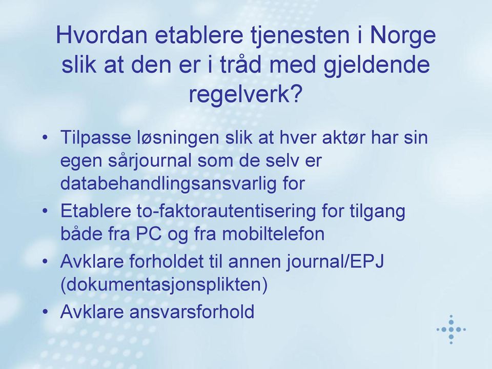 databehandlingsansvarlig for Etablere to-faktorautentisering for tilgang både fra PC og