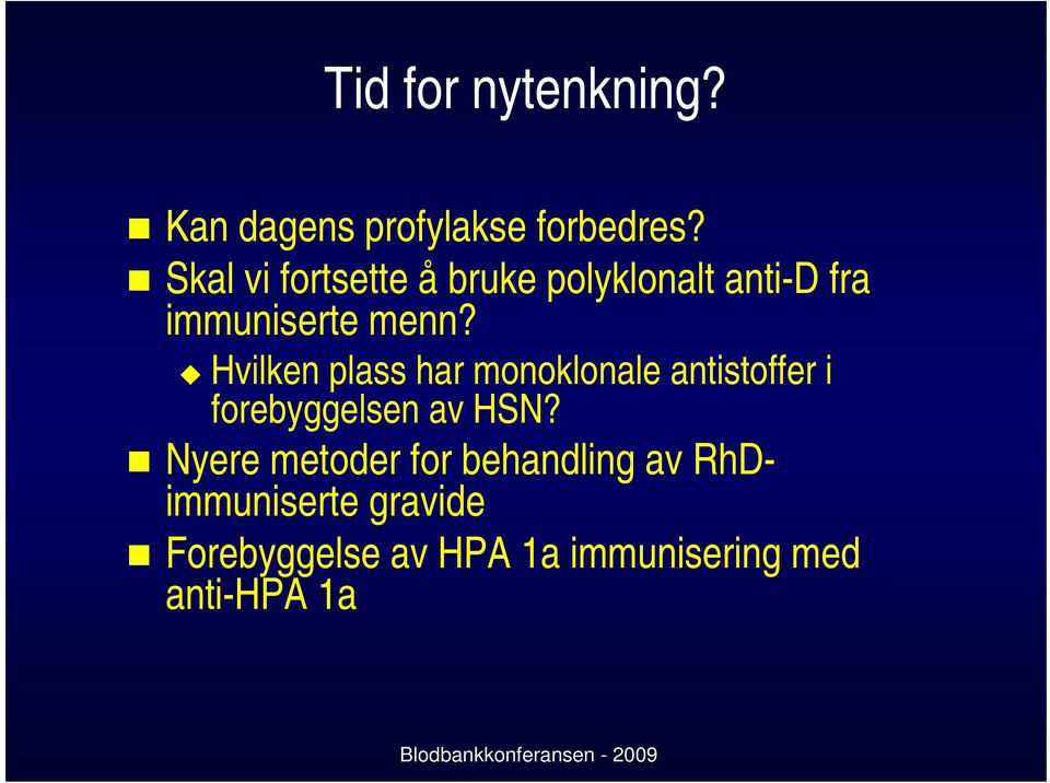 Hvilken plass har monoklonale antistoffer i forebyggelsen av HSN?