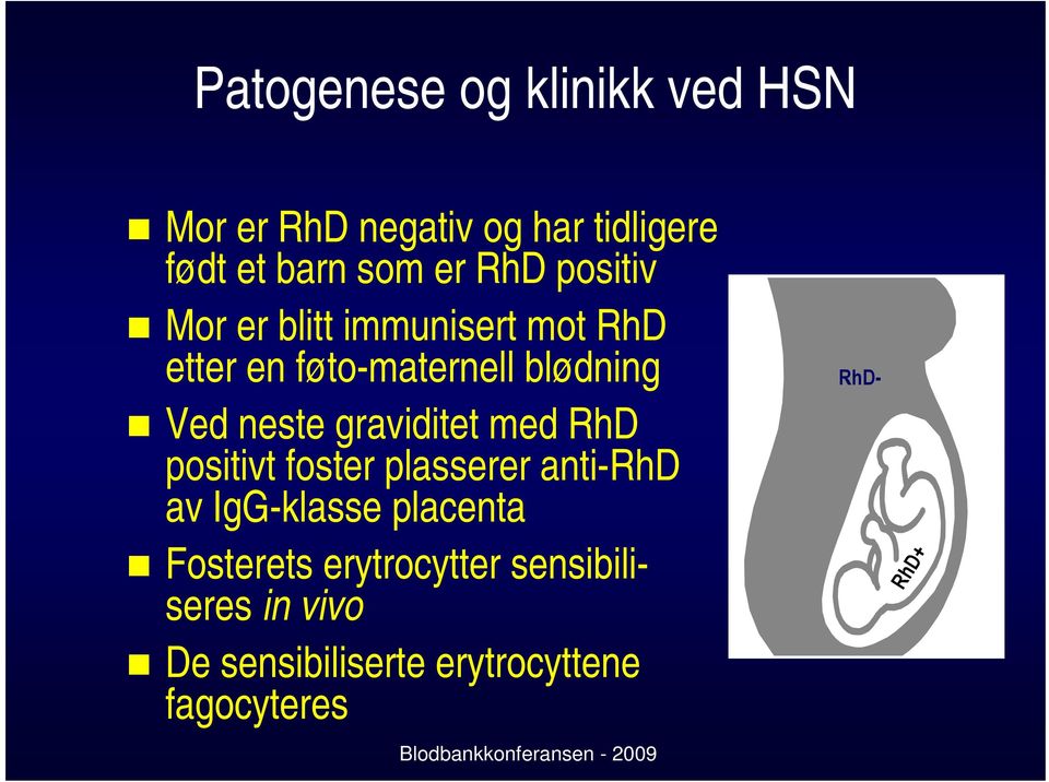 graviditet med RhD positivt foster plasserer anti-rhd av IgG-klasse placenta Fosterets