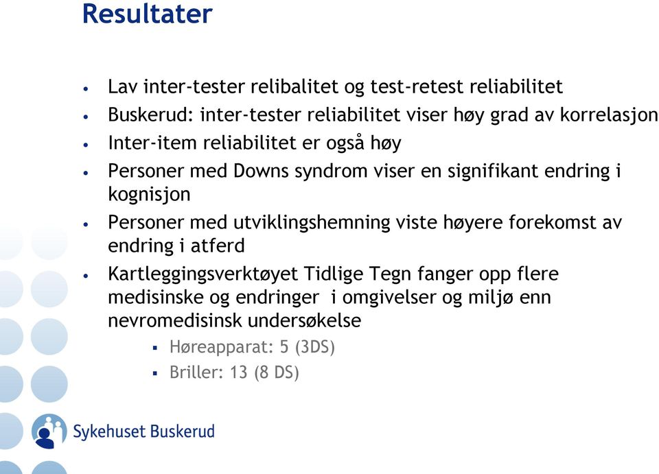 Personer med utviklingshemning viste høyere forekomst av endring i atferd Kartleggingsverktøyet Tidlige Tegn fanger opp