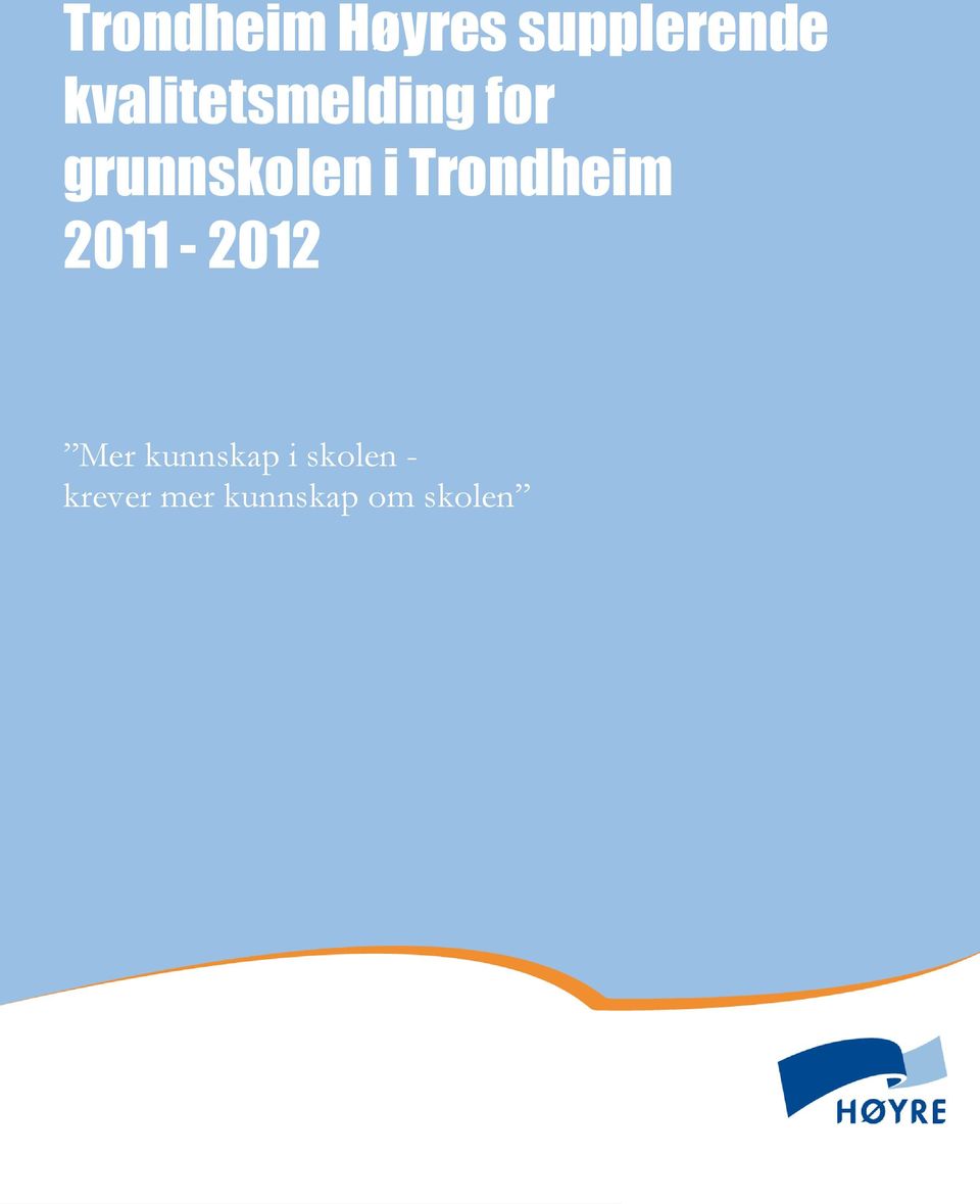 Trondheim 2011-2012 Mer kunnskap i