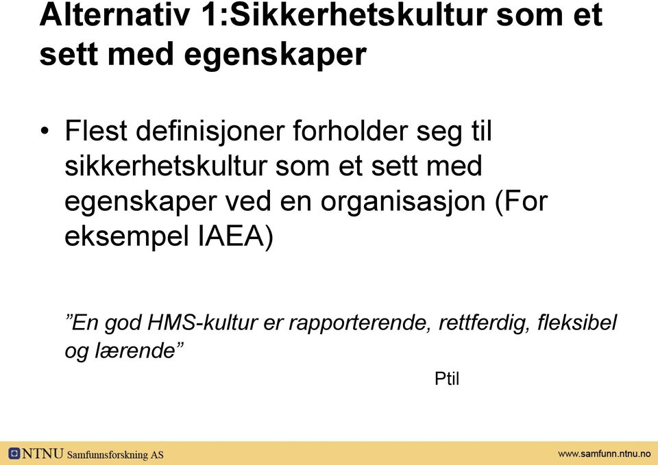 med egenskaper ved en organisasjon (For eksempel IAEA) En god