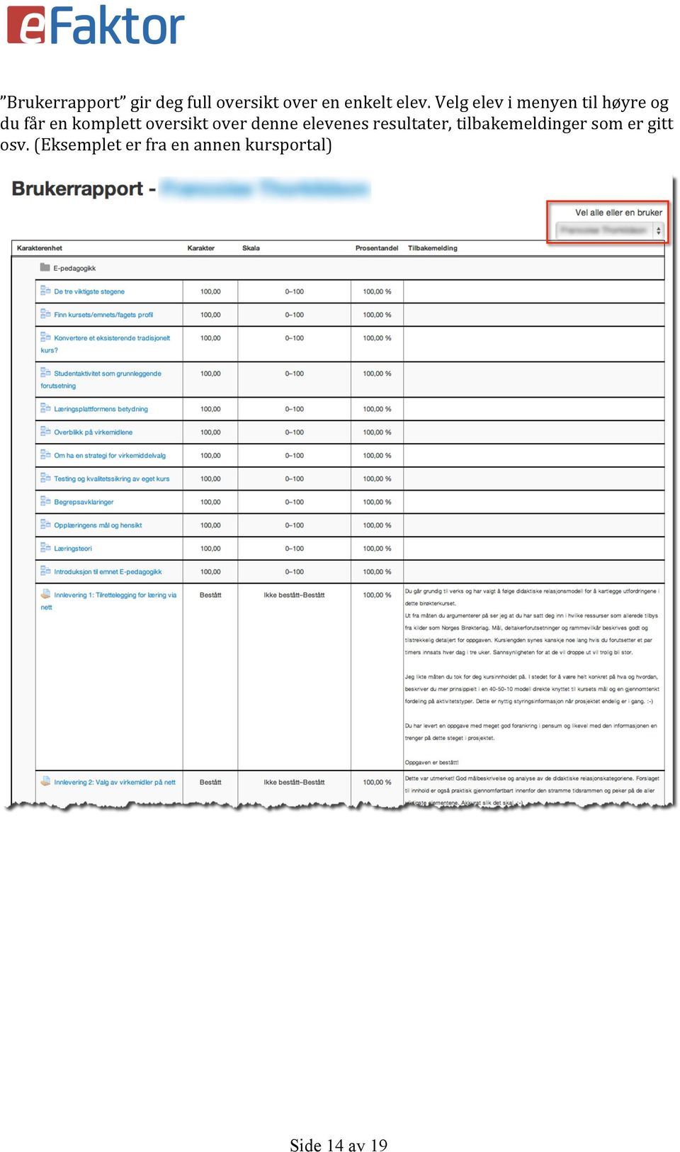 oversikt over denne elevenes resultater, tilbakemeldinger