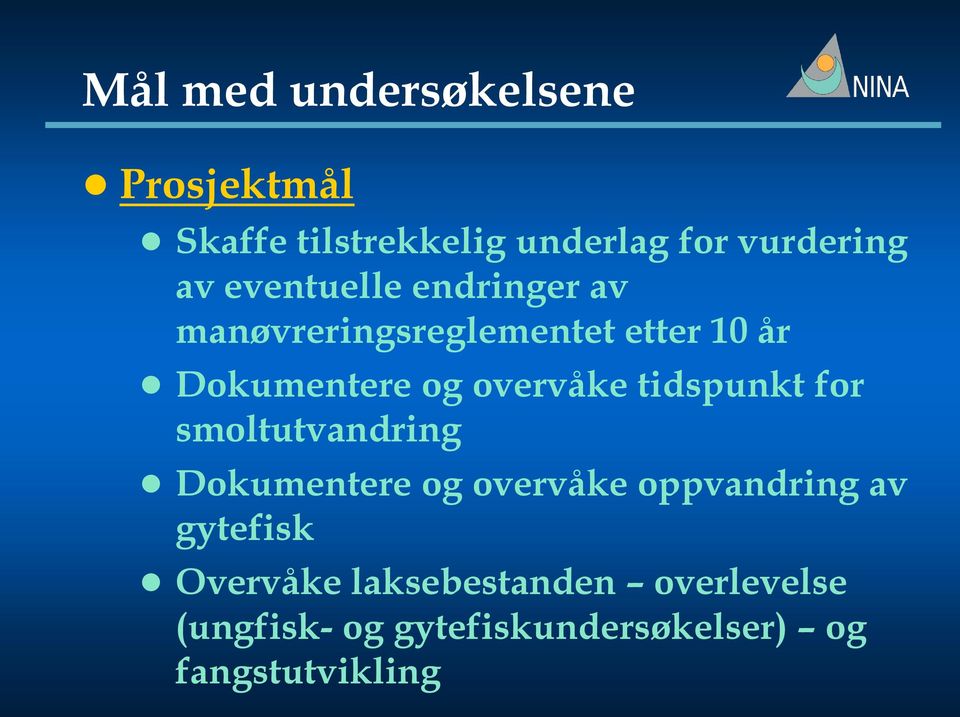 tidspunkt for smoltutvandring Dokumentere og overvåke oppvandring av gytefisk