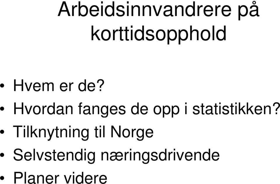 Hvordan fanges de opp i statistikken?