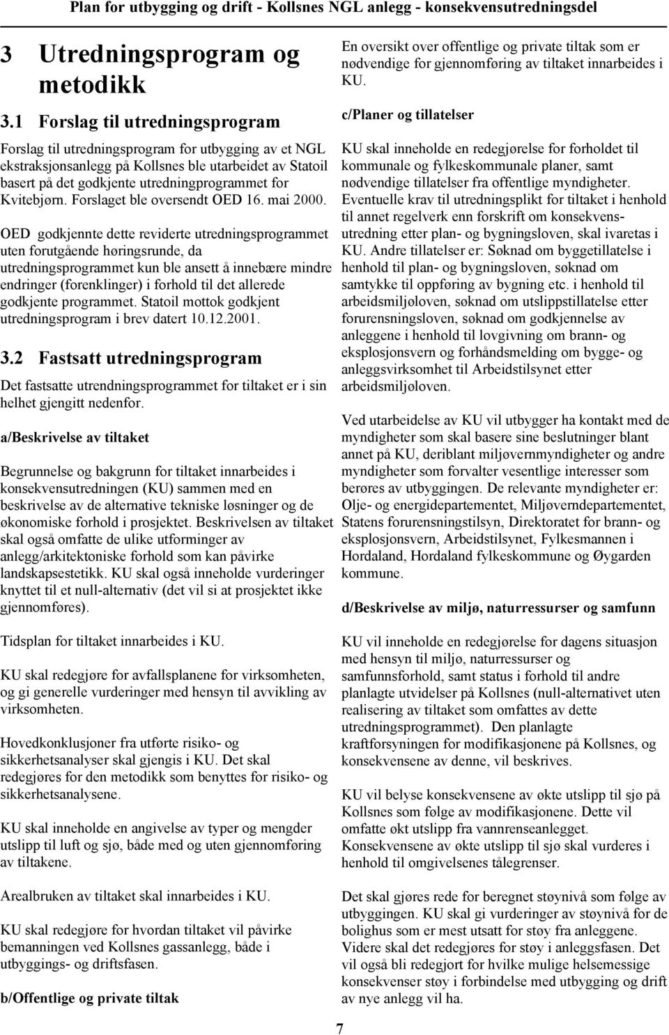 Kvitebjørn. Forslaget ble oversendt OED 16. mai 2000.