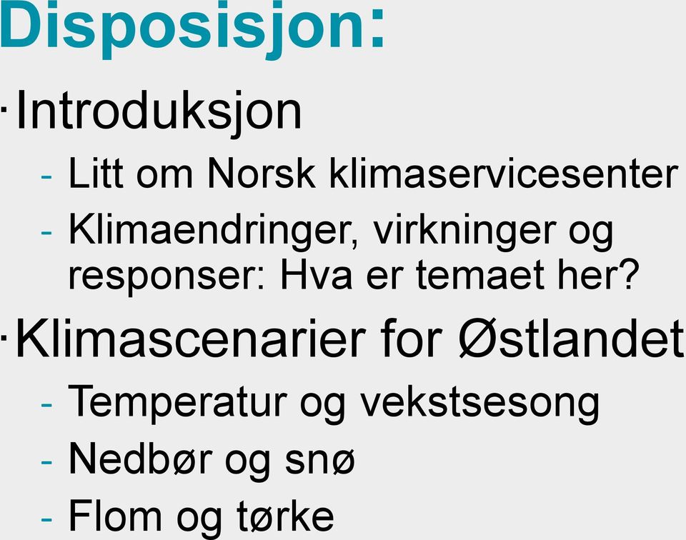 Klimascenarier for Østlandet - Temperatur og vekstsesong -