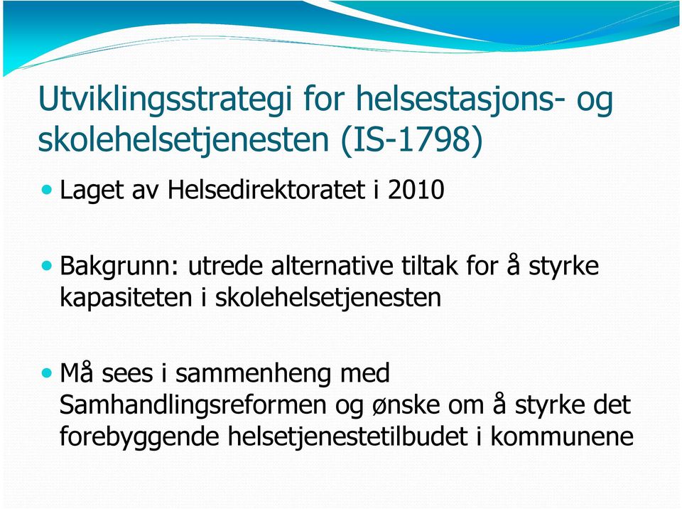 kapasiteten i skolehelsetjenesten Må sees i sammenheng med