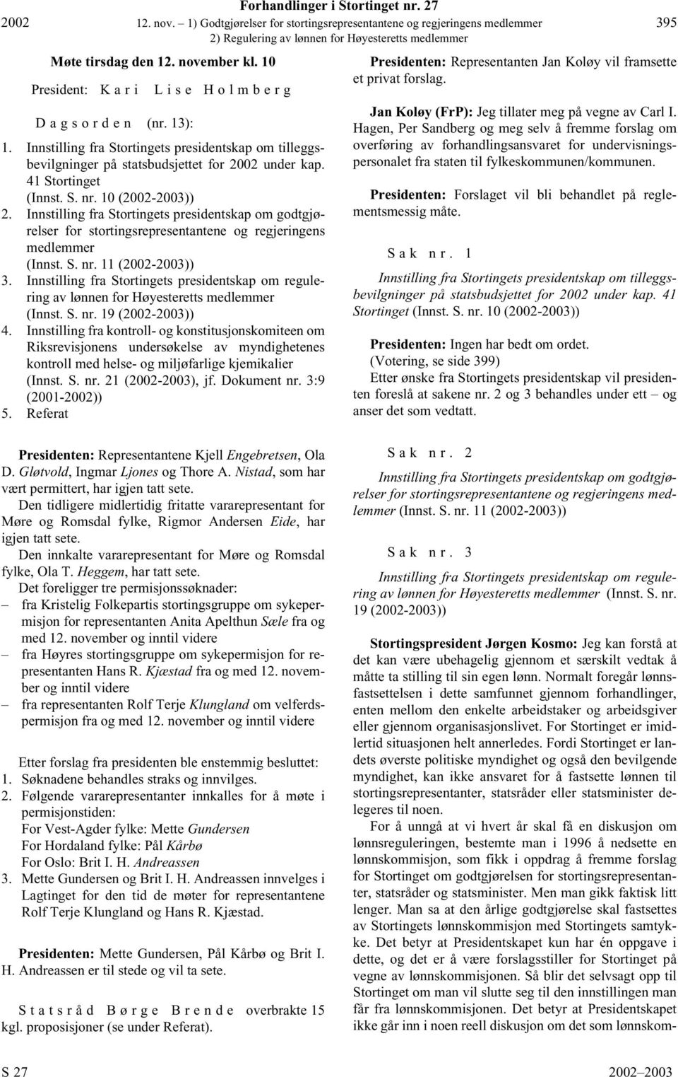Innstilling fra Stortingets presidentskap om tilleggsbevilgninger på statsbudsjettet for 2002 under kap. 41 Stortinget (Innst. S. nr. 10 2.